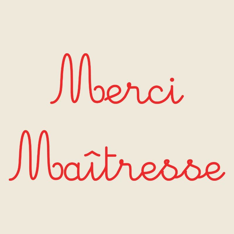 MAÎTRESSE. MERCI. MERCI MAÎTRESSE
