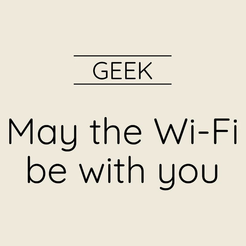 GEEK – Möge das WLAN mit dir sein.