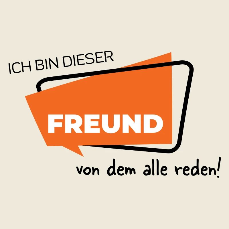 Ich bin dieser Freund von dem alle reden