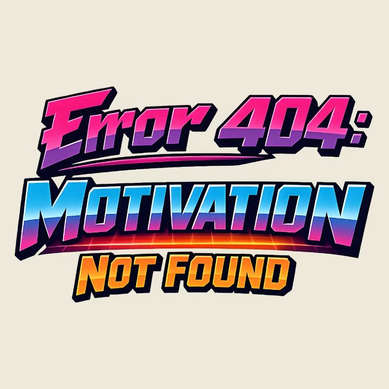 404 Sorry Motivation not found 80s retro