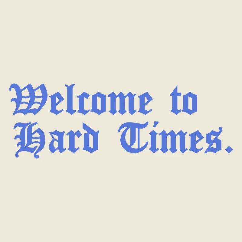 Bienvenue dans Hard Times.