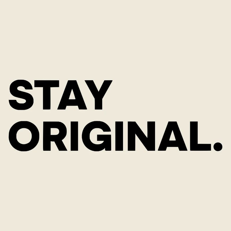 STAY ORIGINAL – Conception typographique minimaliste