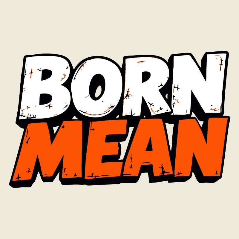 Born Mean – Distressed Text Design