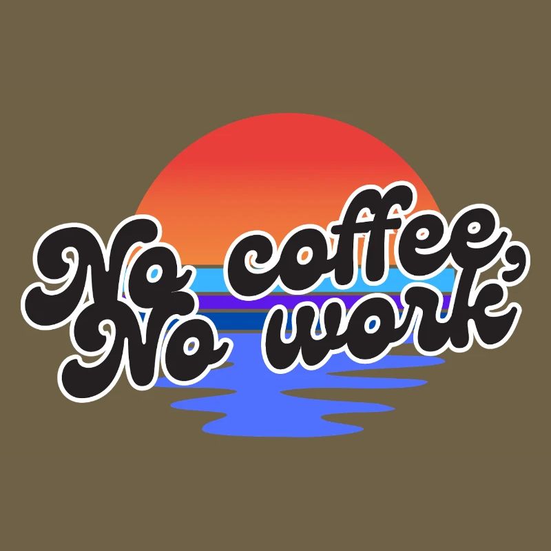 No coffee no work – Sunset retro fun