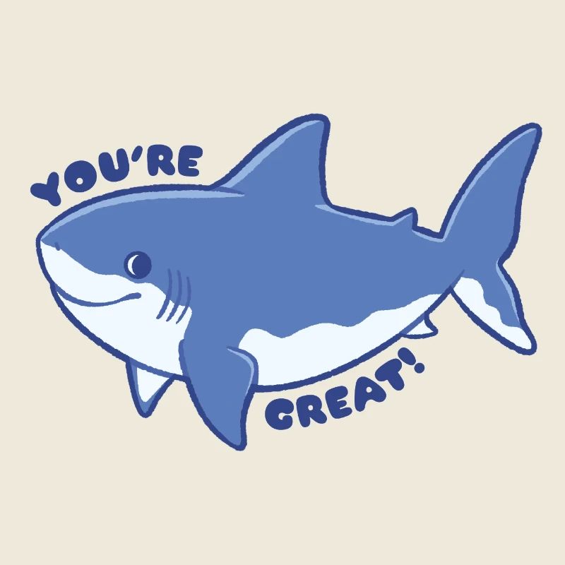 Funny Shark – You're Great