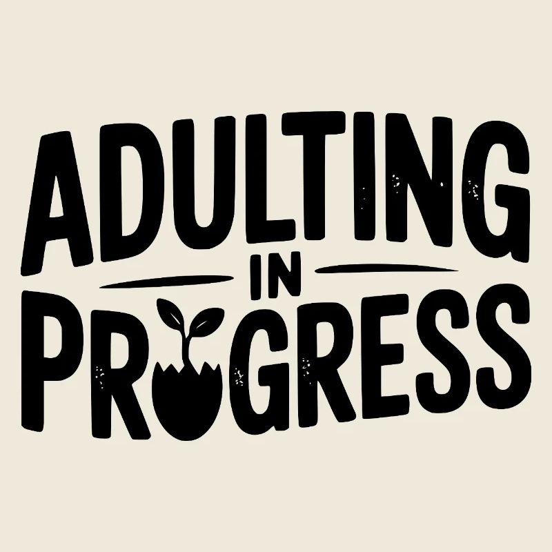 Adulting in Progress