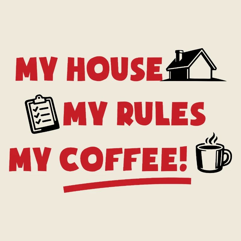 Ma maison, mes règles, mon café