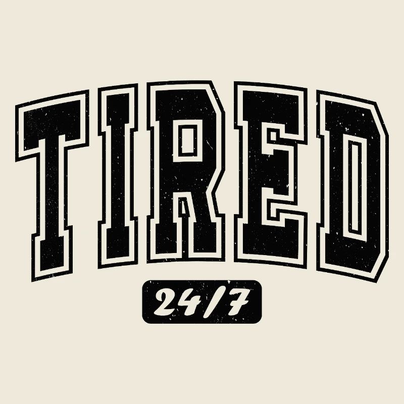 Fatigué 24/7 Typographie Bold