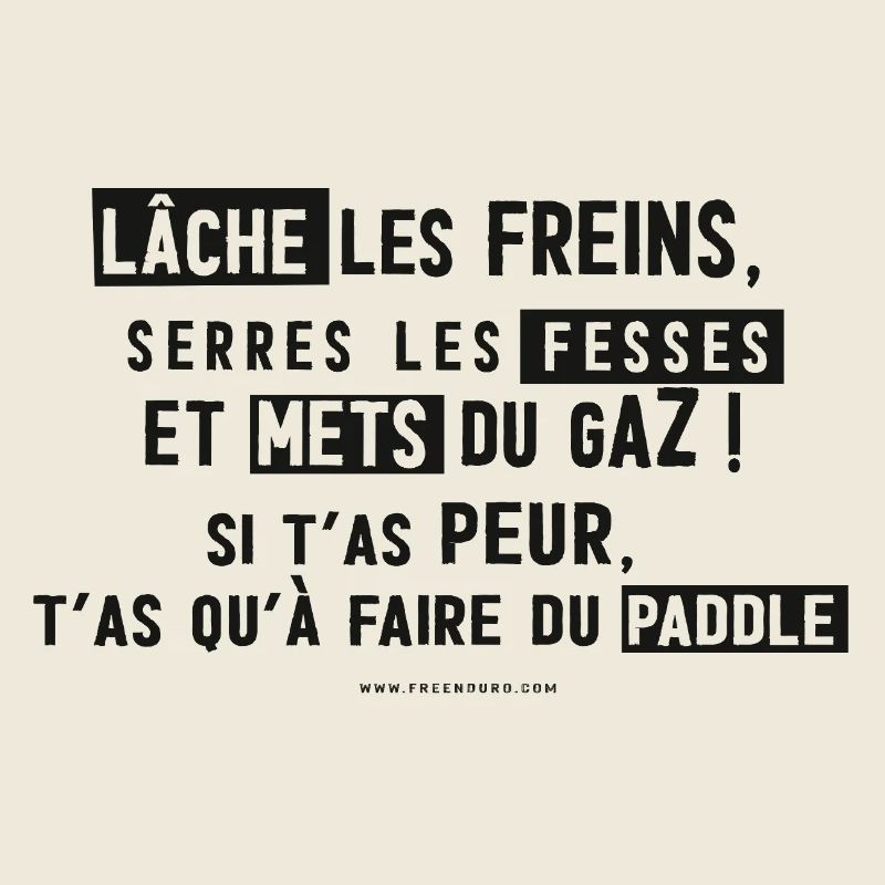 Lâche les freins et mets du gaz 