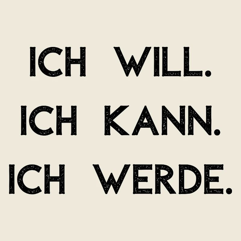 Ich will ich kann ich werde