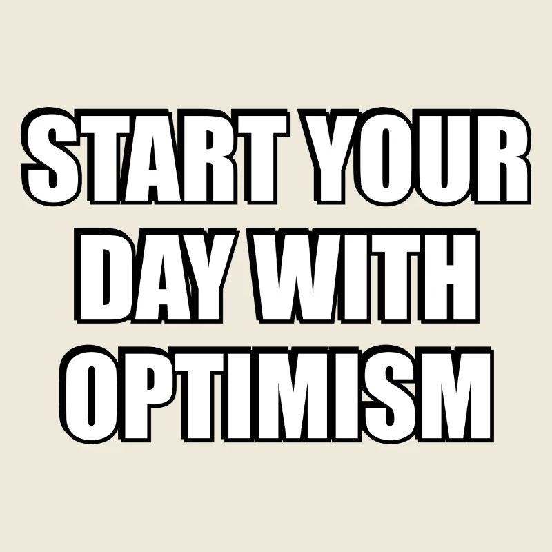 Start Your Day With Optimism