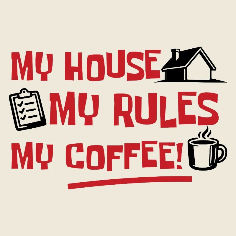 Ma maison, mes règles, mon café