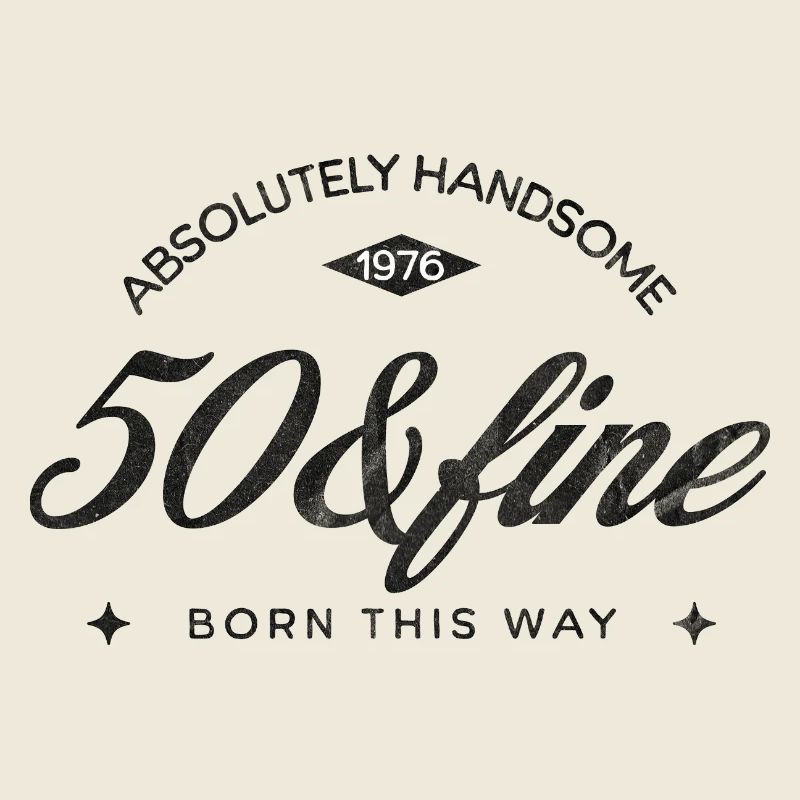 Vintage Born This Way – Absolutely Handsome 50