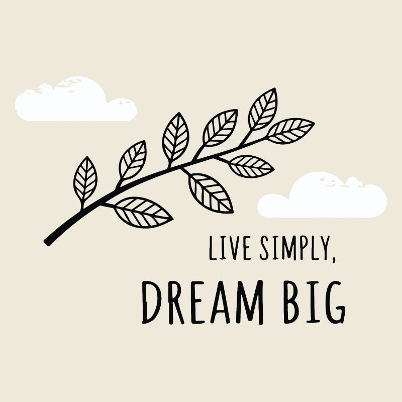 Live Simply, Dream Big