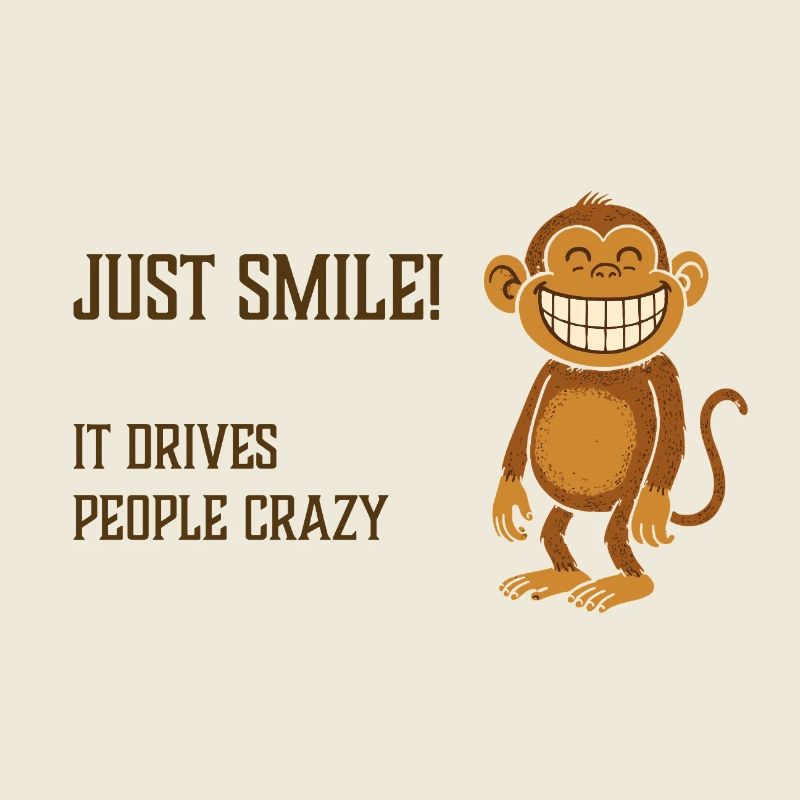 Souris juste ! Ça rend les gens fous. Singe qui sourit
