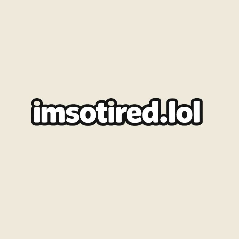 ImsoTired Lol Meme