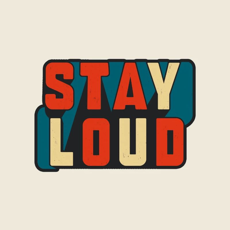 Stay Loud Retro Block Text
