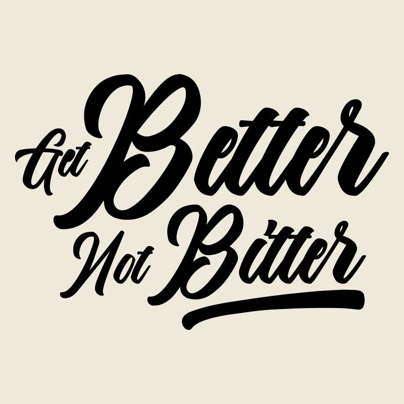 Get Better Not Bitter - Resilience Mindset