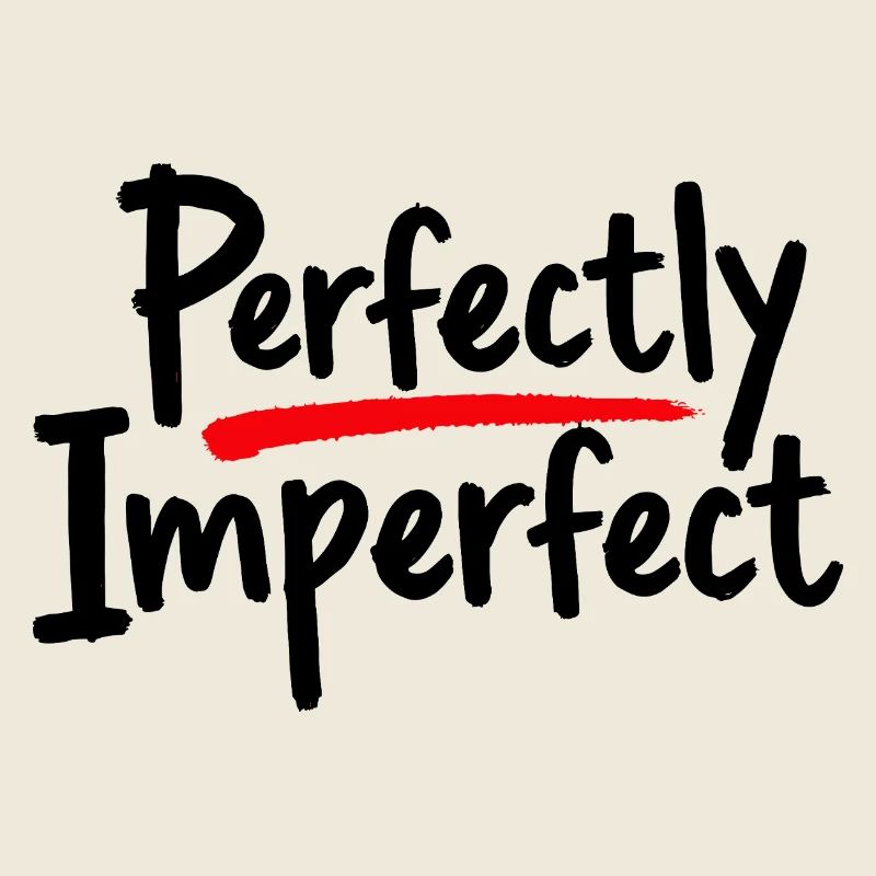 Perfectly Imperfect Statement for Self-Love
