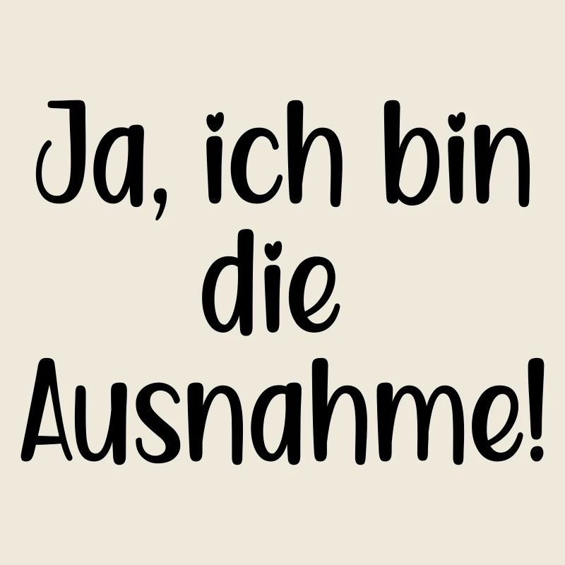 ICH BIN DIE AUSNAHME SPRÜCHE