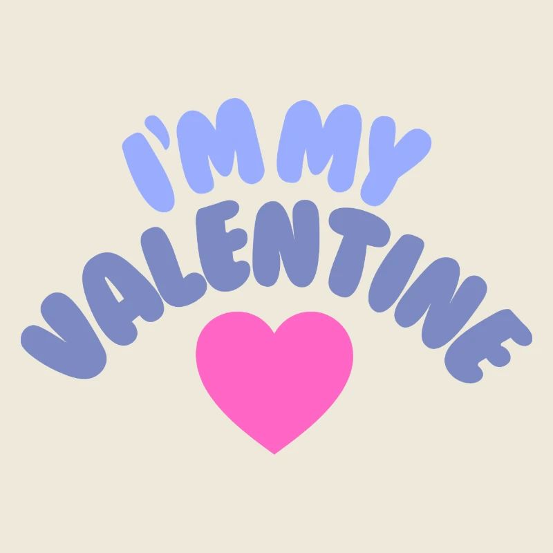 I'm my Valentine. Selflove. 
