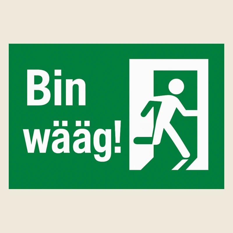 Bin wääg Exit Humor