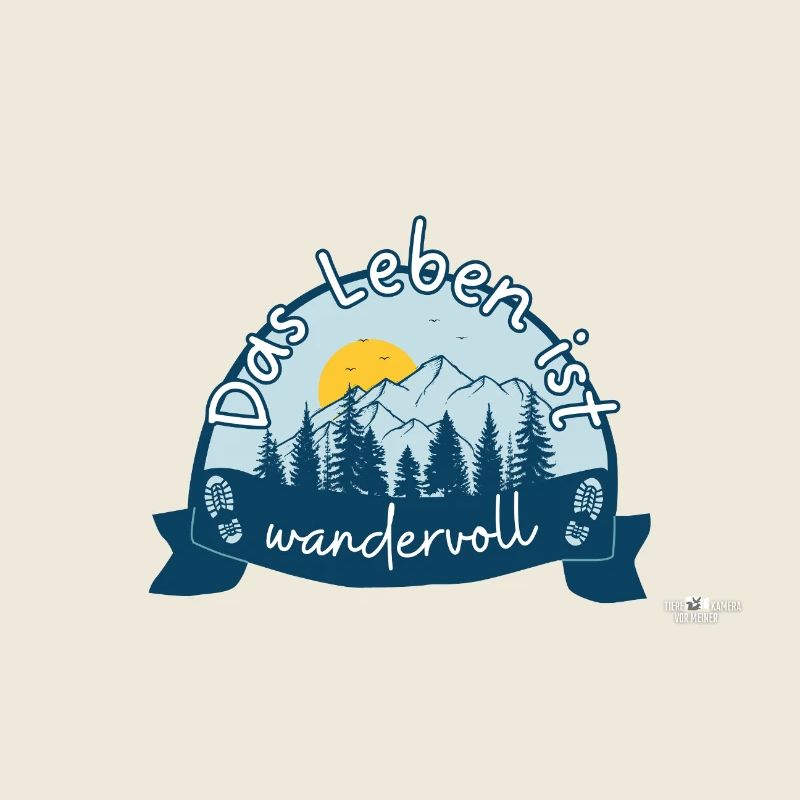 Das Leben ist wandervoll Wanderer & Bergsteiger