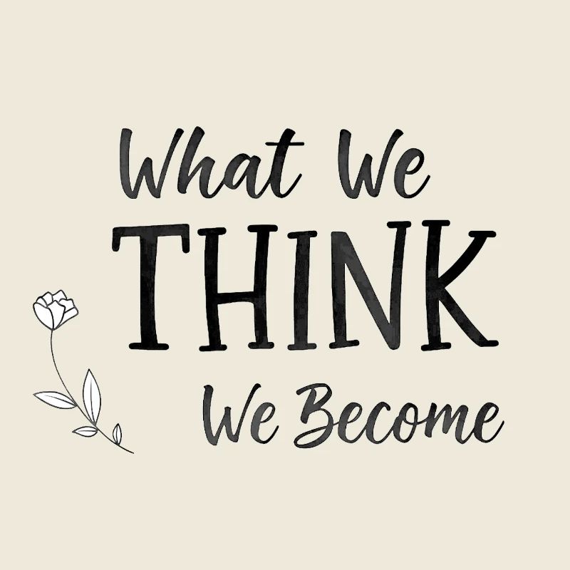 what we think we become