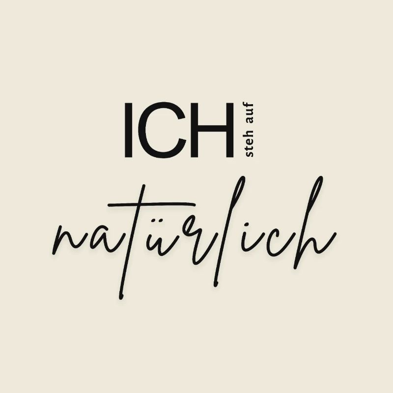 ICH steh auf natürlich.