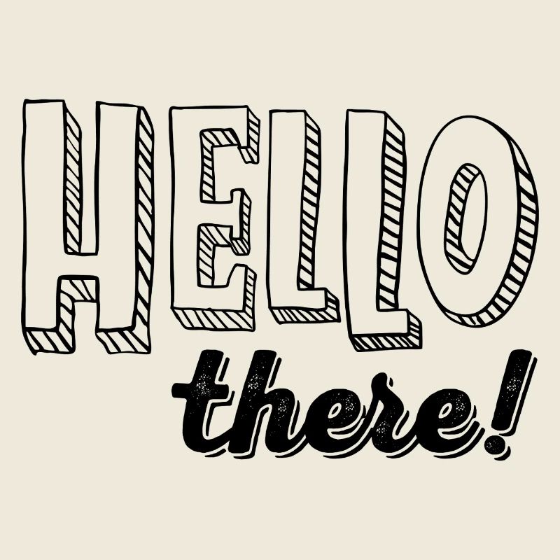 HELLO there!