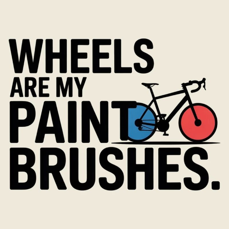 Artistic Cycling Wheels Are My Paint Brushes Pro 