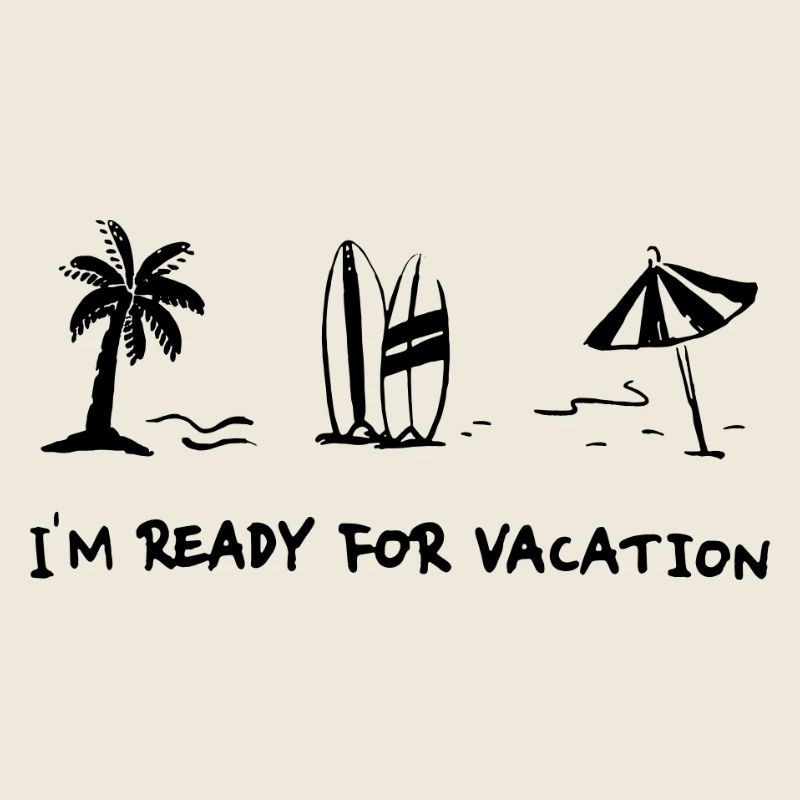 I-m ready for vacation
