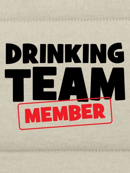 Drinking Team Member / Alcohol