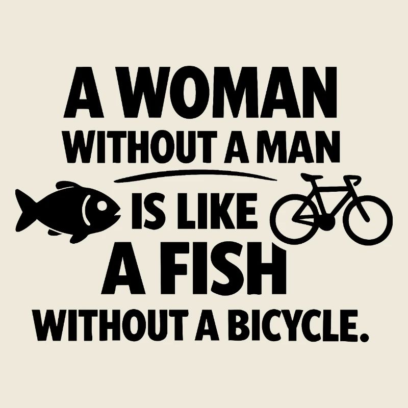A Woman Without a Man – Feminist Saying