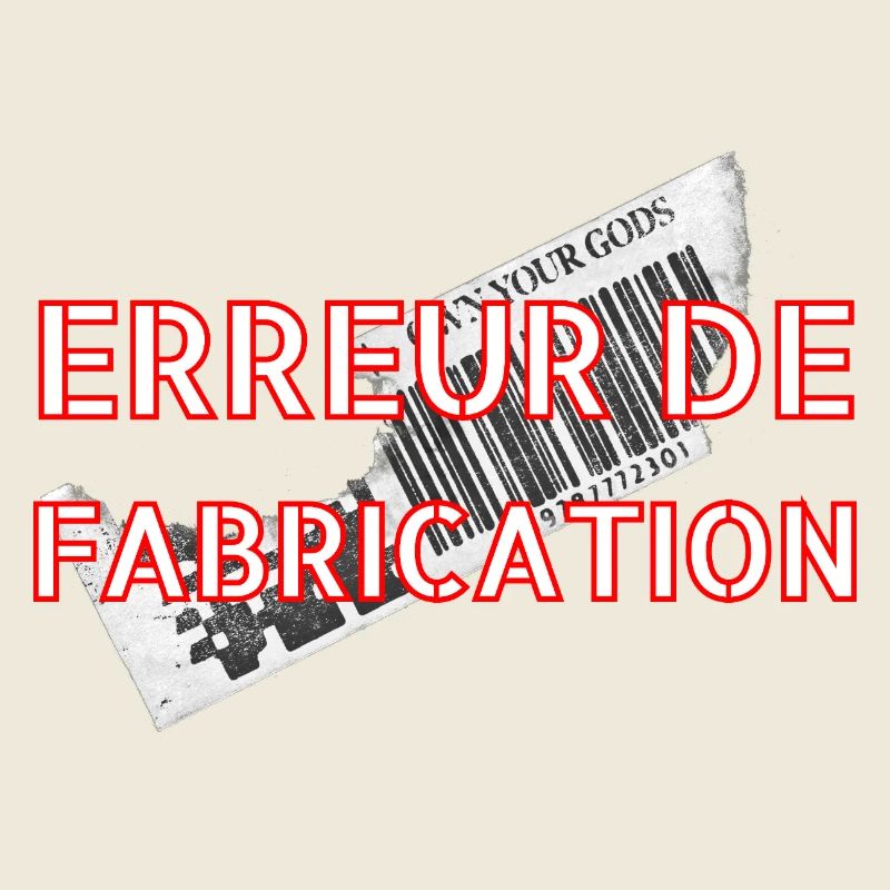 ERREUR DE FABRICATION