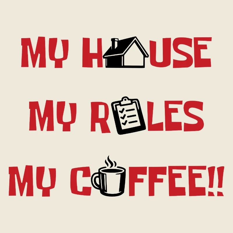 Ma maison, mes règles, mon café