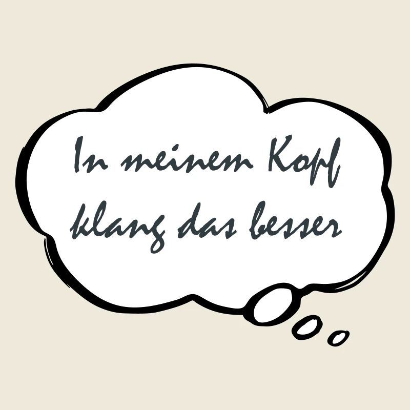 In meinem Kopf klang das besser
