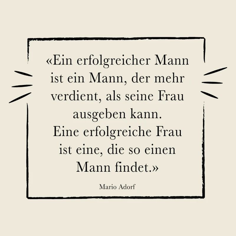 Ein erfolgreicher Mann ist ein Mann, der mehr verd