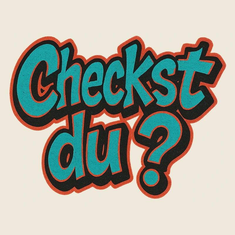 Humorvolles Checkst du? Design