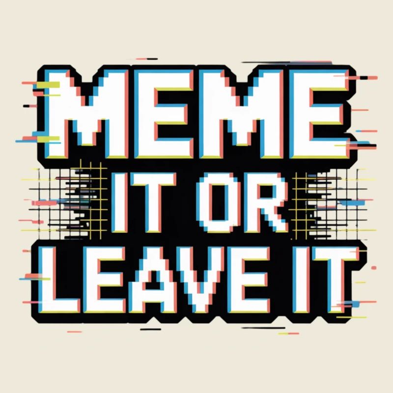 Meme It Or Leave It