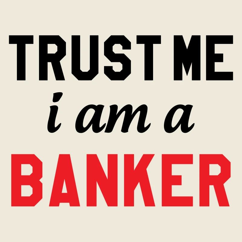 Glaub mir, ich bin Banker