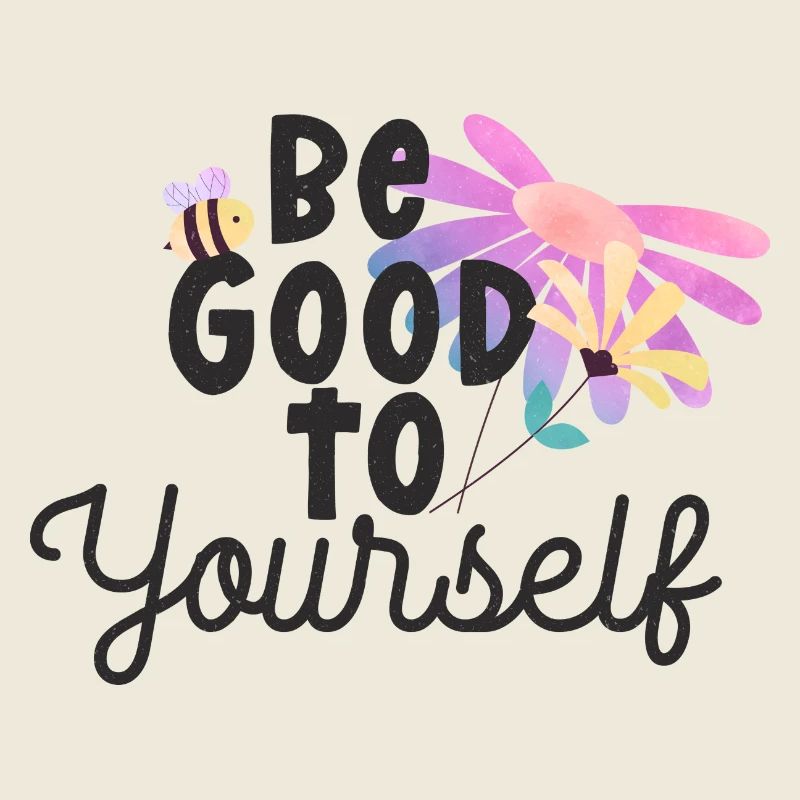 Sei gut zu dir selbst