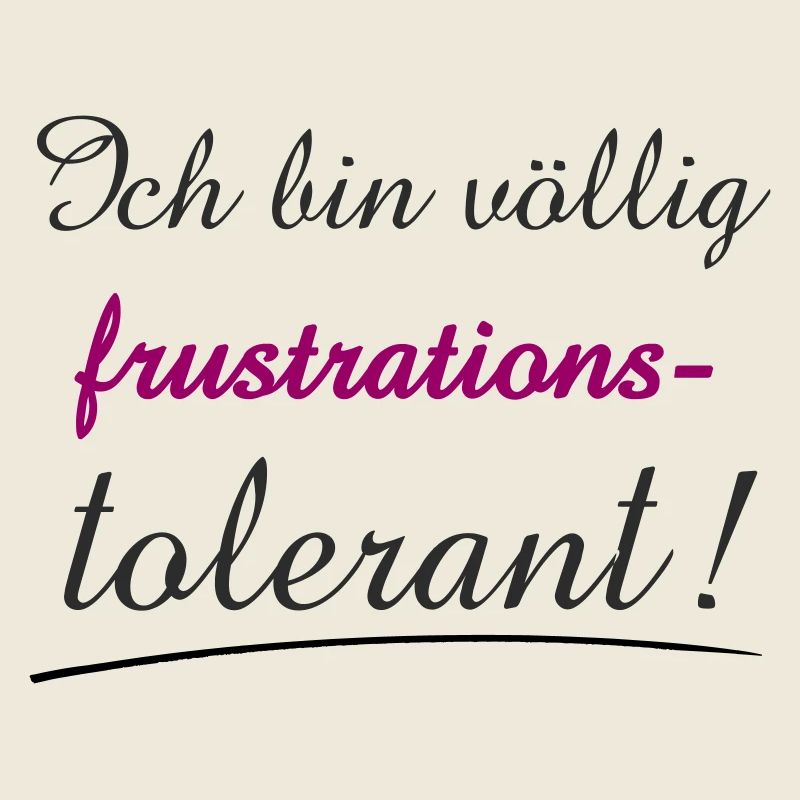 Citation confiante Je suis tolérant à la frustration