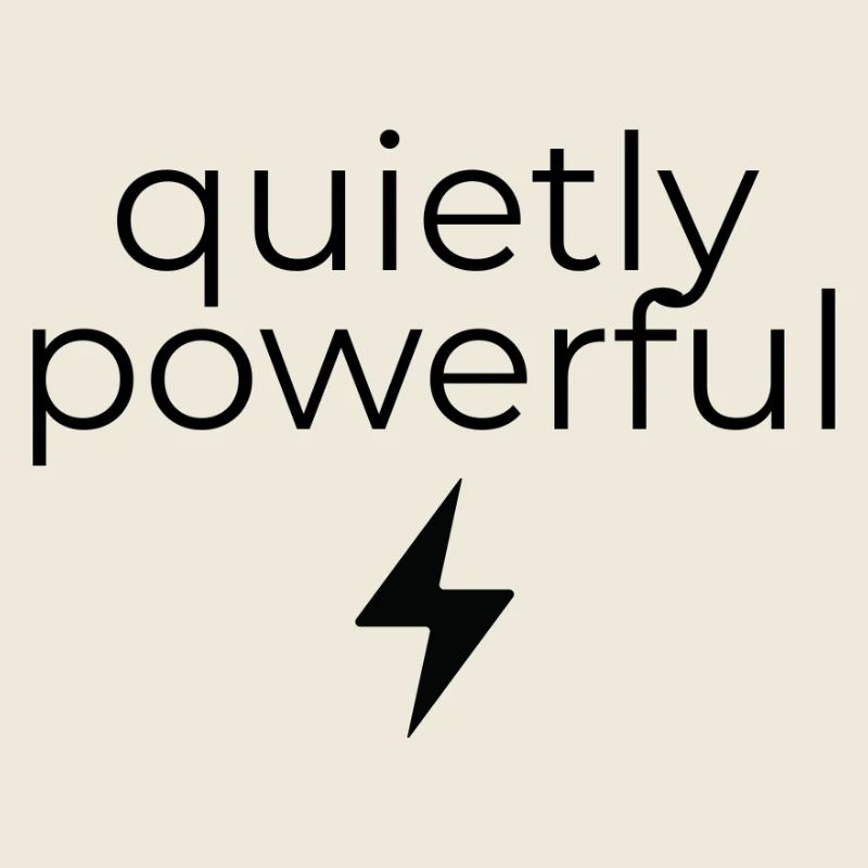 quietly powerful