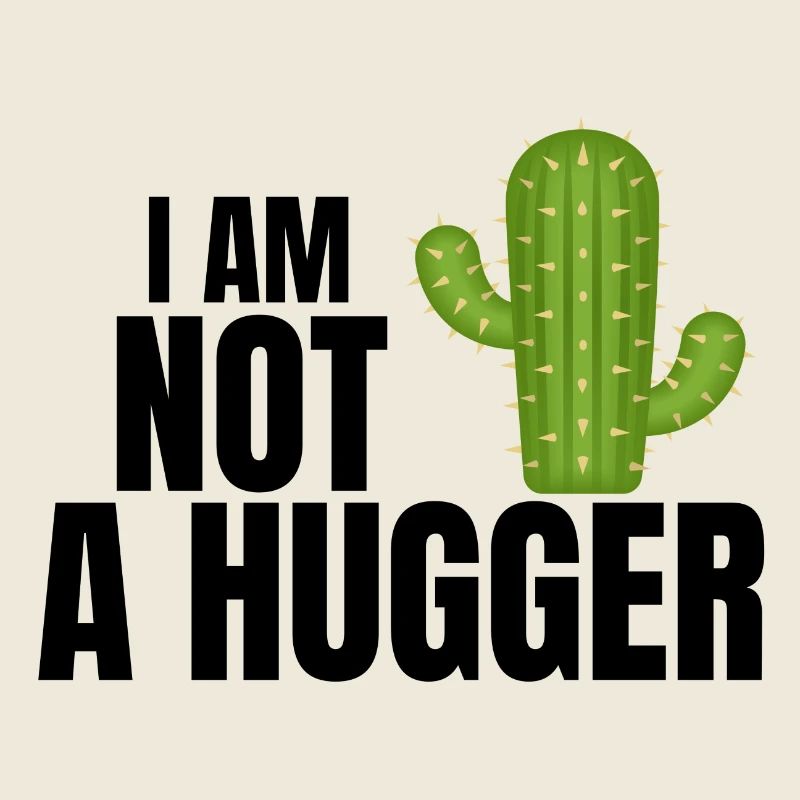 i am not a hugger, hug, cactus