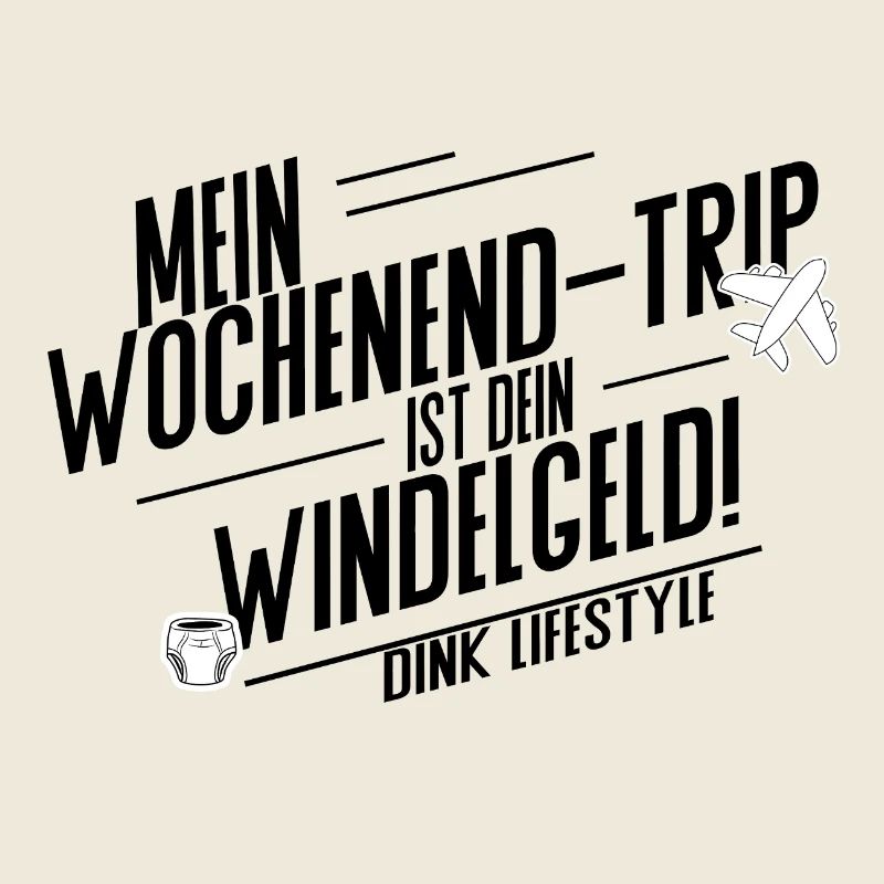 Mein Wochenendtrip ist dein Windelgeld – DINK Life