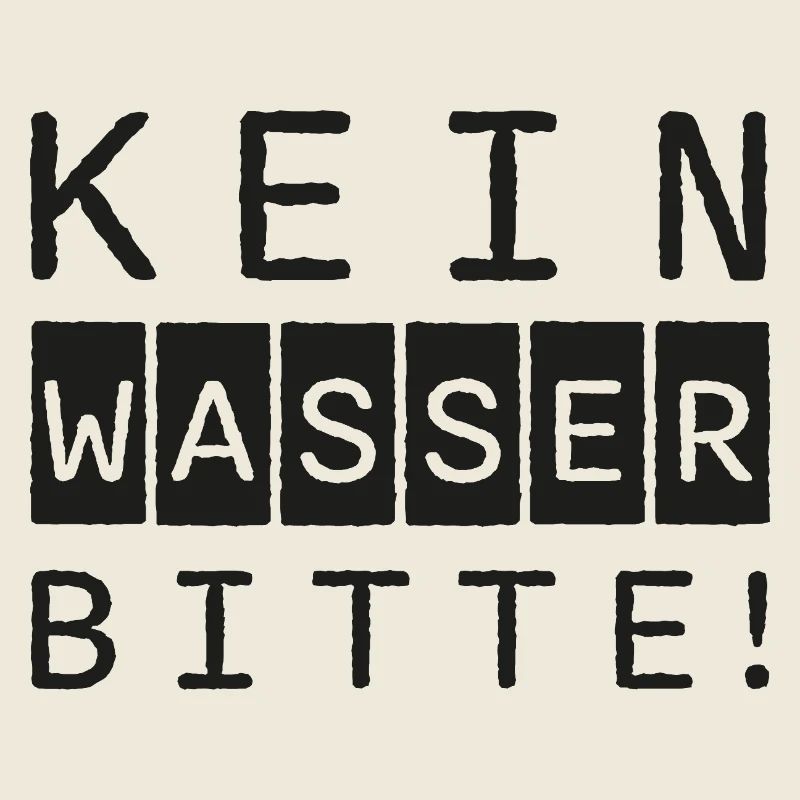 Schriftzug KEIN WASSER BITTE