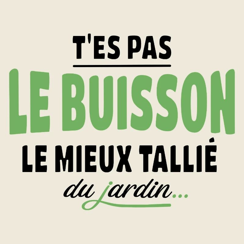 T'es pas le buisson le mieux taillé – humour