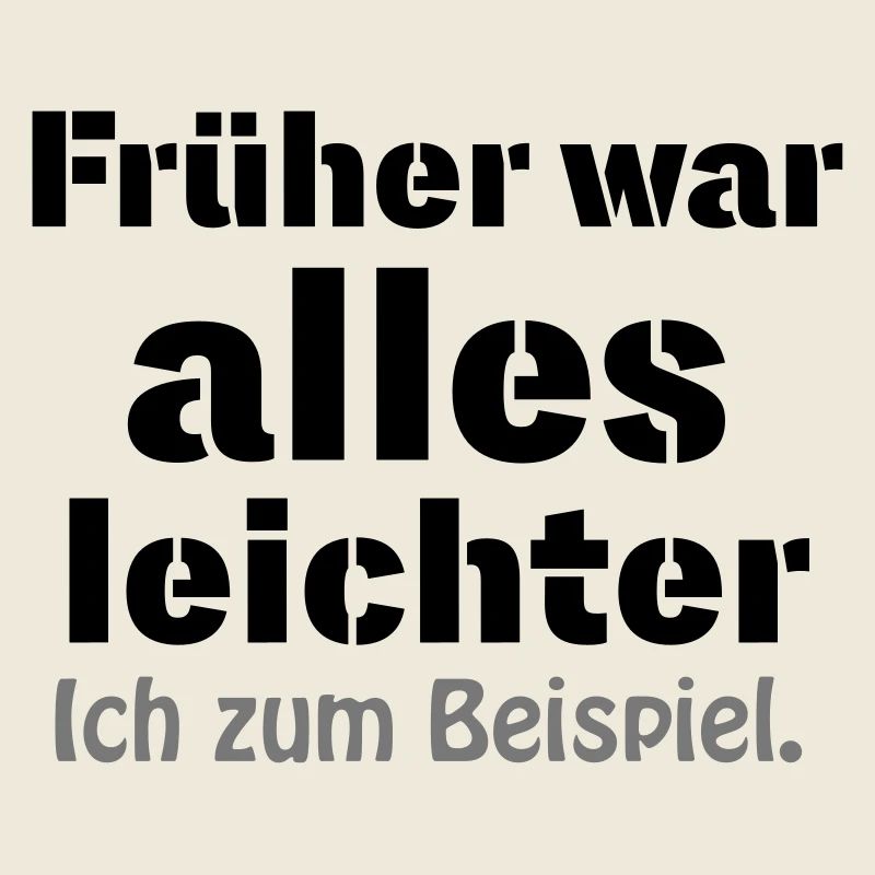 Früher war alles leichter
