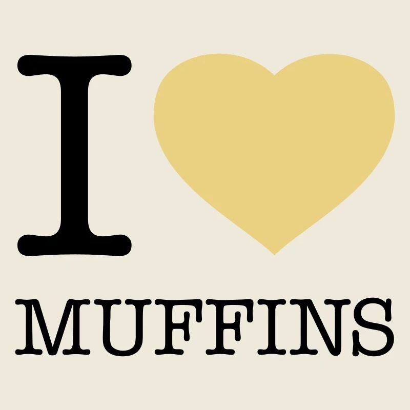 I LOVE MUFFINS